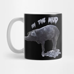 pig in the mud Mug